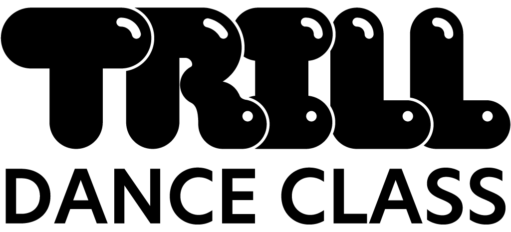 TRILL DANCE CLASS